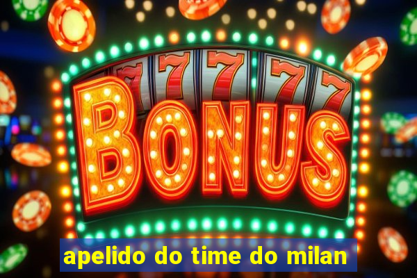 apelido do time do milan